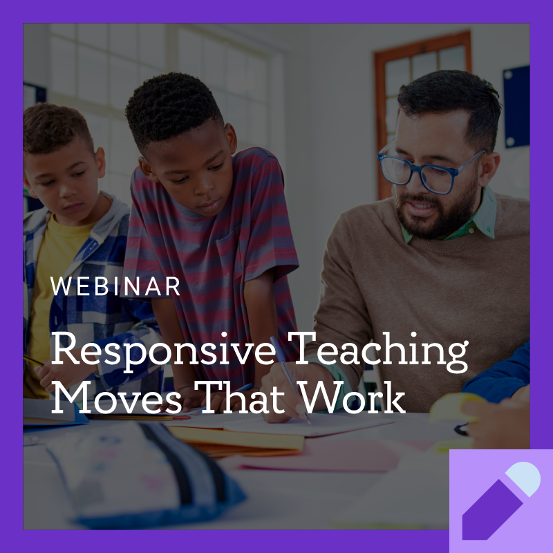 Responsive Teaching Moves That Work